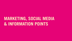 MARKETING, SOCIAL MEDIA AND INFORMATION POINTS